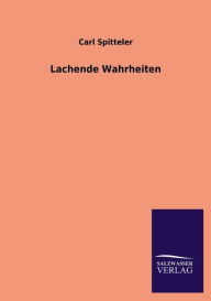 Lachende Wahrheiten - Carl Spitteler