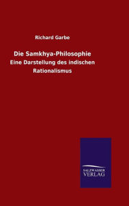 Die Samkhya-Philosophie: Eine Darstellung des indischen Rationalismus