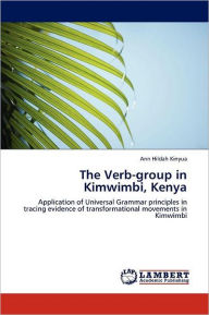 The Verb-group in Kimwimbi, Kenya Ann Hildah Kinyua Author