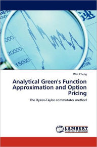 Analytical Green's Function Approximation and Option Pricing Wen Cheng Author