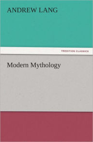 Modern Mythology Andrew Lang Author