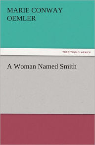 A Woman Named Smith Marie Conway Oemler Author