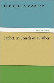 Japhet, in Search of a Father Frederick Marryat Author