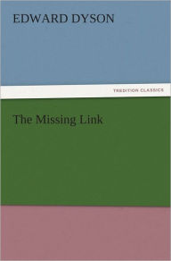 The Missing Link Edward Dyson Author