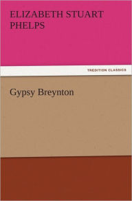 Gypsy Breynton Elizabeth Stuart Phelps Author