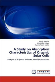 A Study on Absorption Characteristics of Organic Solar Cells Joseph Rozario Author