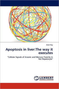 Apoptosis in Liver: The Way It Executes Atish Ray Author