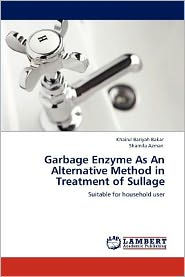 Garbage Enzyme As An Alternative Method in Treatment of Sullage Khairul Bariyah Bakar Author