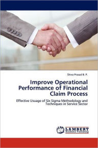 Improve Operational Performance of Financial Claim Process Shiva Prasad B. P. Author