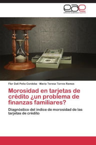 Morosidad En Tarjetas de Credito Un Problema de Finanzas Familiares? Pena Cordoba Flor Dali Author