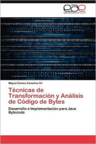 TÃ©cnicas de TransformaciÃ³n y AnÃ¡lisis de CÃ³digo de Bytes GÃ³mez-Zamalloa Gil Miguel Author