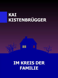 IM KREIS DER FAMILIE Kai KistenbrÃ¼gger Author