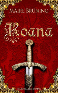 Roana: historischer Liebesroman Máire Brüning Author