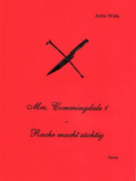 Mrs. Commingdale 1 - Rache macht süchtig Jutta Wölk Author