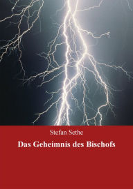 Das Geheimnis des Bischofs Stefan Sethe Author