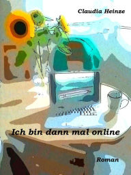 Ich bin dann mal online Claudia Heinze Author