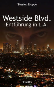 Westside Blvd. - Entführung in L.A. Torsten Hoppe Author