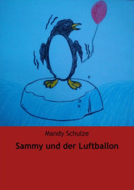Sammy und der Luftballon Mandy Schulze Author