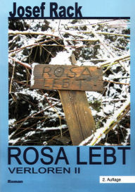 Rosa Lebt: Verloren II Josef Rack Author