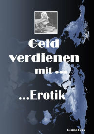 Geld verdienen mit Erotik: aus der Reihe