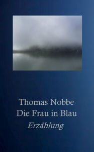Die Frau in Blau Thomas Nobbe Author