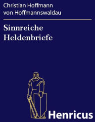 Sinnreiche Heldenbriefe Christian Hoffmann von Hoffmannswaldau Author