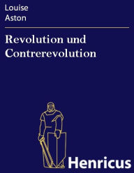Revolution und Contrerevolution Louise Aston Author
