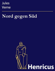 Nord gegen SÃ¼d Jules Verne Author