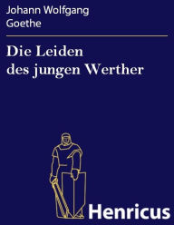 Die Leiden des jungen Werther Johann Wolfgang Goethe Author