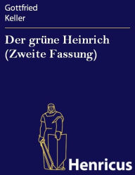 Der grüne Heinrich (Zweite Fassung) Gottfried Keller Author