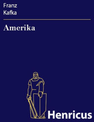 Amerika: Roman Franz Kafka Author