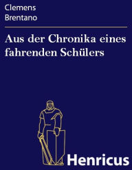 Aus der Chronika eines fahrenden SchÃ¼lers Clemens Brentano Author