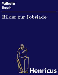Bilder zur Jobsiade Wilhelm Busch Author