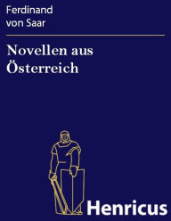 Novellen aus Ã?sterreich Ferdinand von Saar Author