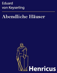 Abendliche Häuser Eduard von Keyserling Author