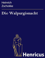 Die Walpurgisnacht Heinrich Zschokke Author