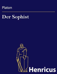 Der Sophist : (SophistÃªs) Plato Author