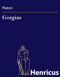 Gorgias : (Gorgias) Plato Author