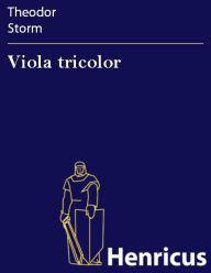 Viola tricolor Theodor Storm Author