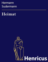 Heimat : Schauspiel in vier Akten Hermann Sudermann Author