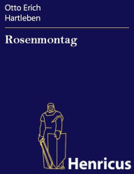 Rosenmontag : Eine Offiziers-Tragödie Otto Erich Hartleben Author
