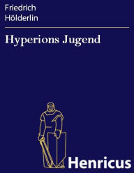 Hyperions Jugend Friedrich Holderlin Author