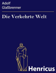 Die Verkehrte Welt Adolf Glaßbrenner Author