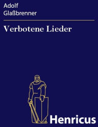 Verbotene Lieder Adolf Glaßbrenner Author