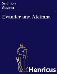 Evander und Alcimna : Ein SchÃ¦ferspiel Salomon Gessner Author