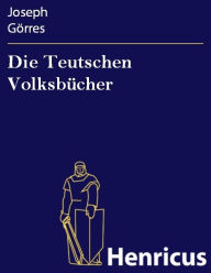 Die Teutschen Volksbücher Joseph Görres Author