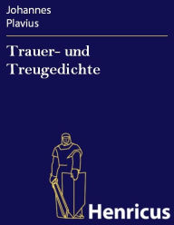 Trauer- und Treugedichte Johannes Plavius Author