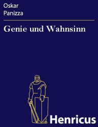 Genie und Wahnsinn Oskar Panizza Author