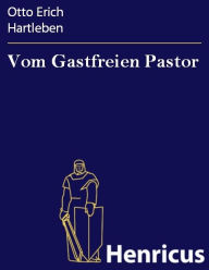 Vom Gastfreien Pastor Otto Erich Hartleben Author