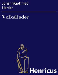 Volkslieder Johann Gottfried Herder Author